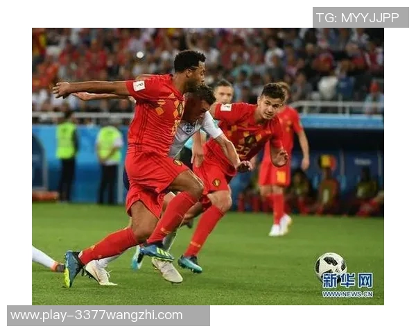 运动新闻比利时与英格兰足球配合分析及战术对比探讨 运动新闻比利时与英格兰足球配合分析及战术对比探讨